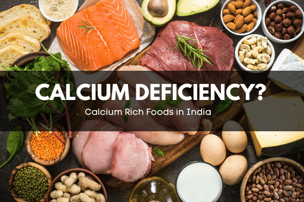 Calcium Rich Foods in India for Calcium Deficiency