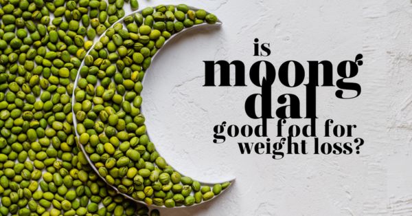 is moong daal good for weight loss